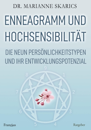 Skarics, Marianne. Enneagramm und Hochsensibilität - Die neun Persönlichkeitstypen und ihr Entwicklungspotenzial. Franzius Verlag, 2020.