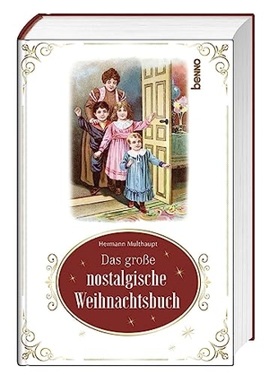 Multhaupt, Hermann. Das große nostalgische Weihnachtsbuch. St. Benno Verlag GmbH, 2023.