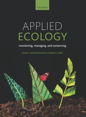 Hart, Adam / Anne Goodenough. Applied Ecology - Monitoring, managing, and conserving. Oxford University Press, 2017.