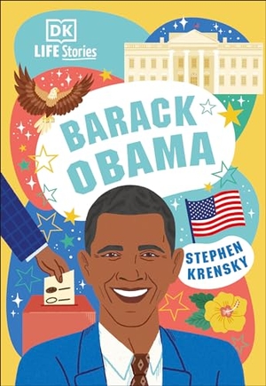 Krensky, Stephen. DK Life Stories Barack Obama - Amazing People Who Have Shaped Our World. DK Publishing (Dorling Kindersley), 2022.
