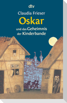 Oskar und das Geheimnis der Kinderbande