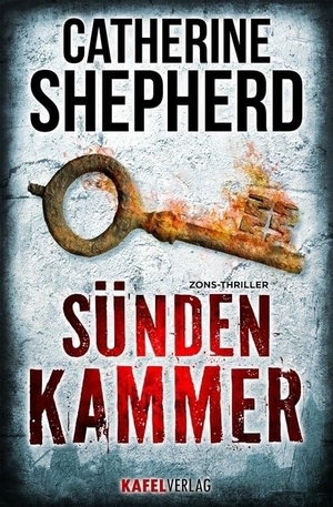 Shepherd, Catherine. Sündenkammer: Thriller. Kafel Verlag, 2019.