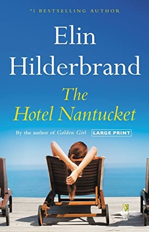 Hilderbrand, Elin. The Hotel Nantucket. Little Brown and Company, 2022.