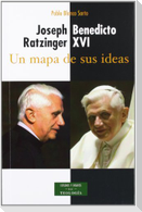 Joseph Ratzinger, Benedicto XVI : un mapa de sus ideas