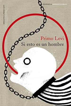 Levi, Primo. Si esto es un hombre. Ediciones Península, 2014.
