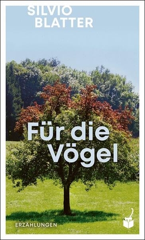 Blatter, Silvio. Für die Vögel - Erzählungen. Geparden Verlag GmbH, 2026.