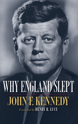 Kennedy, John F. Why England Slept. Maple Spring Publishing, 2026.