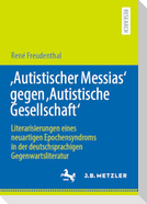 'Autistischer Messias' gegen 'Autistische Gesellschaft'