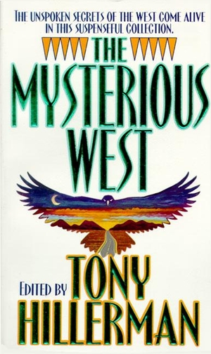 Hillerman, Tony. The Mysterious West. HarperCollins, 1995.
