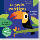 Las aves exóticas. Mi primer libro de sonidos