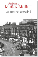 Los misterios de Madrid (Novela) / The Mysteries of Madrid (A Novel)