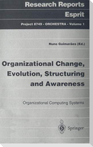 Organizational Change, Evolution, Structuring and Awareness