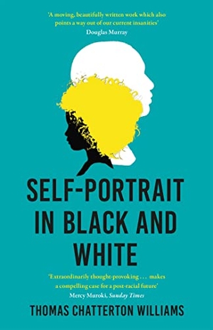 Williams, Thomas Chatterton. Self-Portrait in Black and White - Unlearning Race. Yen Press, 2021.