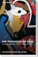 The Psychosis of Race