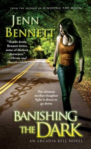 Bennett, Jenn. Banishing the Dark. Pocket Books, 2014.
