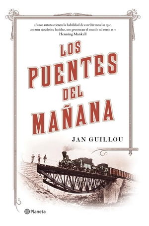 Guillou, Jan. Los puentes del mañana. Editorial Planeta, S.A., 2013.