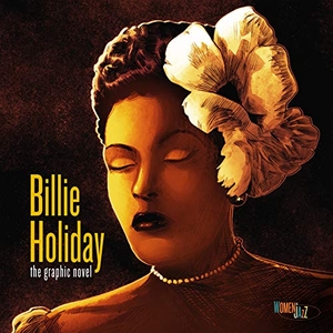 Calcano, David / Ebony Gilbert. Billie Holiday: The Graphic Novel - Women in Jazz. Fantoons LLC, 2021.