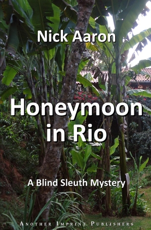 Aaron, Nick. Honeymoon in Rio. Another Imprint Publishers, 2024.
