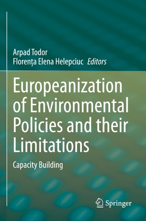 Helepciuc, Floren¿a Elena / Arpad Todor (Hrsg.). Europeanization of Environmental Policies and their Limitations - Capacity Building. Springer International Publishing, 2022.