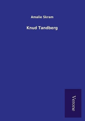 Skram, Amalie. Knud Tandberg. Outlook, 2016.