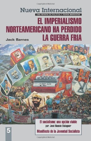 Barnes, Jack. El Imperialismo Norteamericano Ha Perdido La Guerra Fría. New International, 1999.
