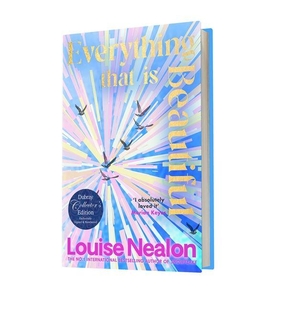 Nealon, Louise. Everything That Is Beautiful - From the international bestselling author of SNOWFLAKE - an unforgettable story of two families riven by one great secret. Bonnier Books UK Limited, 2026.