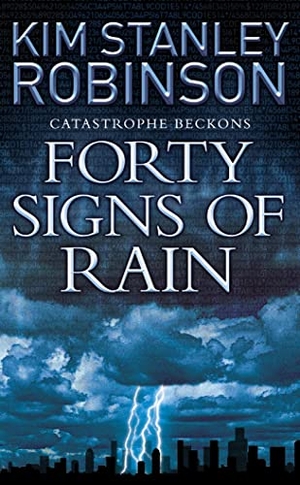 Robinson, Kim Stanley. Forty Signs of Rain. HarperCollins, 2005.