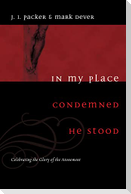In My Place Condemned He Stood