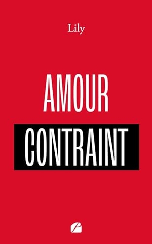 Lily. Amour contraint. Editions Du Pantheon, 2024.