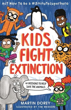 Dorey, Martin. Kids Fight Extinction: ACT Now to Be a #2minutesuperhero. Candlewick Press (MA), 2024.