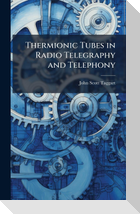 Thermionic Tubes in Radio Telegraphy and Telephony