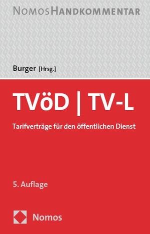 Burger, Ernst (Hrsg.). TVöD - TV-L - Tarifverträge für den öffentlichen Dienst. Nomos Verlags GmbH, 2024.