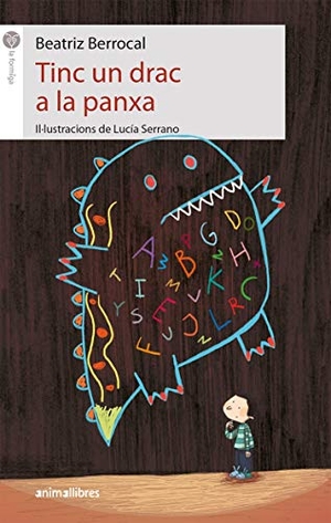 Berrocal Pérez, Beatriz / Broseta, Teresa et al. Tinc un drac a la panxa. Animallibres, S.L., 2018.