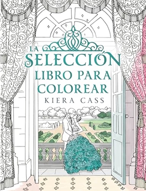 Cass, Kiera. La Seleccion. Libro Para Colorear = The Selection Coloring Book. ROCA EDIT, 2017.