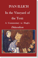 In the Vineyard of the Text: A Commentary to Hugh's Didascalicon