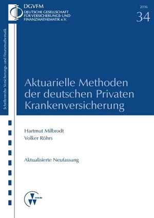 Milbrodt, Hartmut / Volker Röhrs. Aktuarielle Methoden der deutschen Privaten Krankenversicherung. VVW-Verlag Versicherungs., 2016.