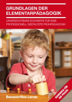Krenz, Armin. Grundlagen der Elementarpädagogik - Unverzichtbare Eckwerte für eine professionelle Frühpädagogik. Burckhardthaus-Laetare, 2014.