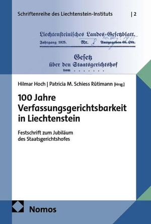 Hoch, Hilmar / Patricia M. Schiess Rütimann (Hrsg.). 100 Jahre Verfassungsgerichtsbarkeit in Liechtenstein - Festschrift zum Jubiläum des Staatsgerichtshofes. Nomos Verlags GmbH, 2026.
