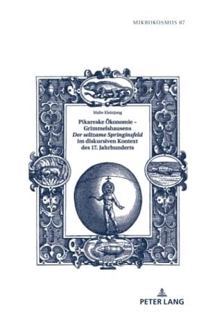Kleinjung, Malte. Pikareske Ökonomie ¿ Grimmelshausens «Der seltzame Springinsfeld» im diskursiven Kontext des 17. Jahrhunderts. Peter Lang, 2021.