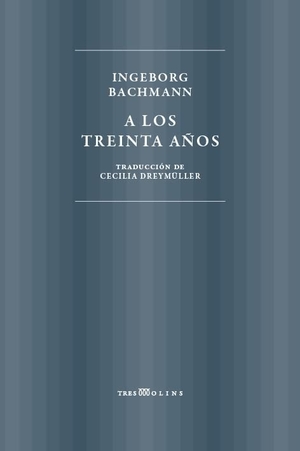 Bachmann, Ingeborg. A los treinta años. , 2019.