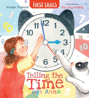 French, Vivian. Telling the Time with Anna: First Skills. Walker Books Ltd, 2025.