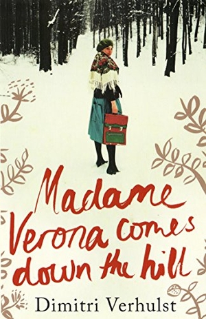 Verhulst, Dimitri. Madame Verona Comes Down The Hill. Granta Publications, 2010.