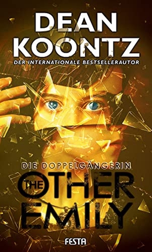 Koontz, Dean. The Other Emily - Die Doppelgängerin - Thriller. Festa Verlag, 2022.