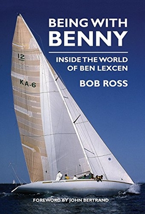 Ross, Bob. Being with Benny - Inside the World of Ben Lexcen. Boatswain Books, 2018.