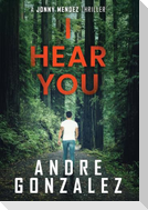 I Hear You (Jonny Mendez Series #2)