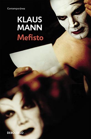 Mann, Klaus. Mefisto. Debolsillo, 2006.