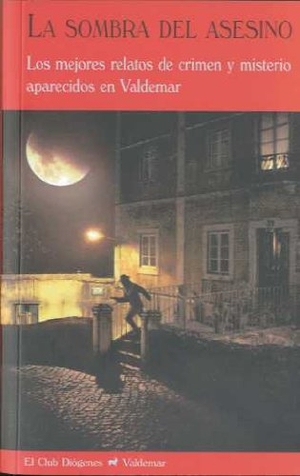 Stoker, Bram. La sombra del asesino : los mejores relatos de crimen y misterio aparecidos en Valdemar. Valdemar, 2009.