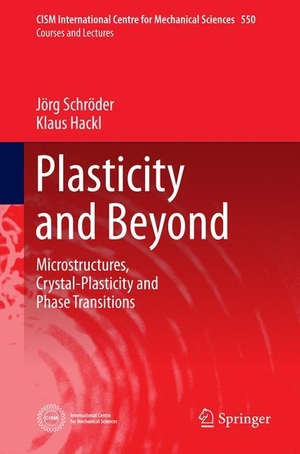 Hackl, Klaus / Jörg Schröder. Plasticity and Beyond - Microstructures, Crystal-Plasticity and Phase Transitions. Springer Vienna, 2013.