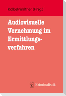 Audiovisuelle Vernehmung im Ermittlungsverfahren