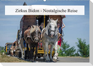 Zirkus Bidon - Nostalgische Reise (Wandkalender 2022 DIN A2 quer)